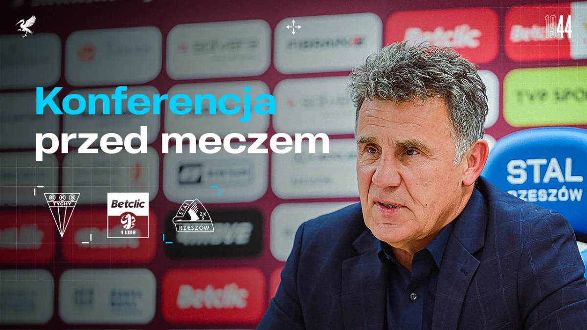 Konferencja prasowa przed meczem GKS Tychy – Stal Rzeszów