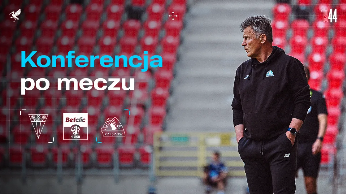 Konferencja prasowa po meczu GKS Tychy - Stal Rzeszów